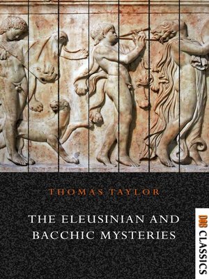 cover image of The Eleusinian and Bacchic Mysteries